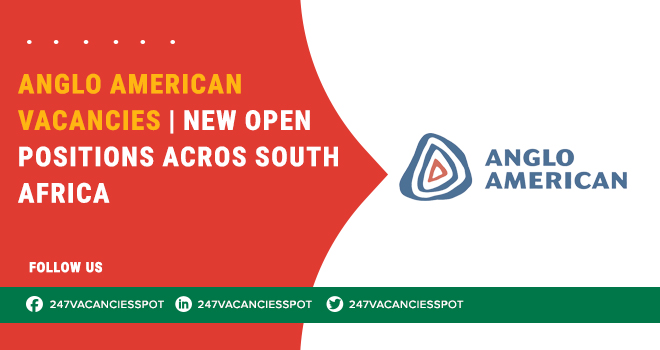 Explore Anglo American Careers | Latest Job Vacancies in All Across South Africa 