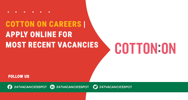 Cotton On Careers: Opportunities Are For All Professionals & Freshers – Apply Online
