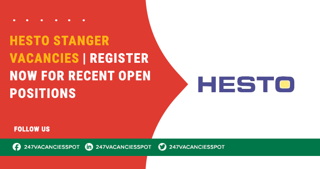 Hesto Stanger Careers – General Worker & Skilled Vacancies | Apply Online 