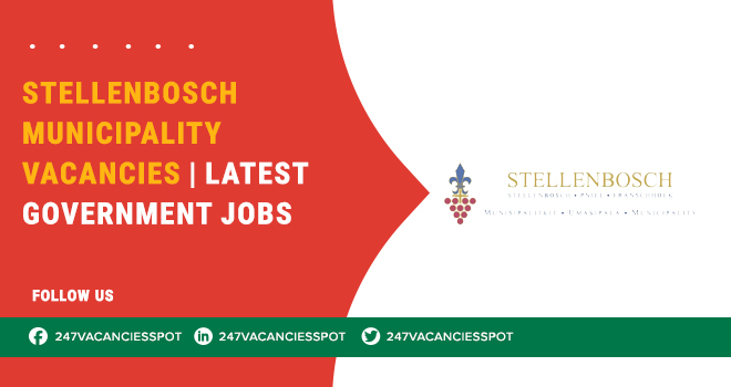 Stellenbosch Municipality Careers in Western Cape & Opportunities for All Across SA
