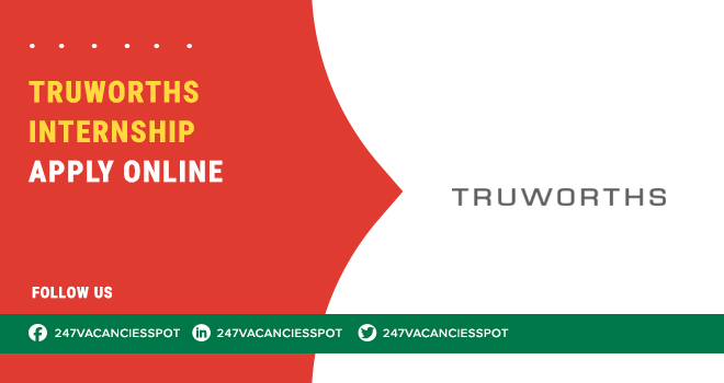 Discover Truworths Internships Program All Across South Africa | Boost Up Your Future Now
